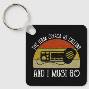 The Ham Shack Is Calling And I Must Go Keychain