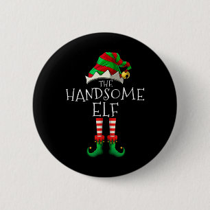 The Handsome Elf Christmas Family Matching Xmas Gr Button