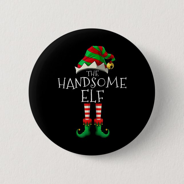 The Handsome Elf Christmas Family Matching Xmas Gr Button (Front)
