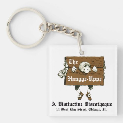 The Hangge_Uppe Discotheque Chicago IL Keychain