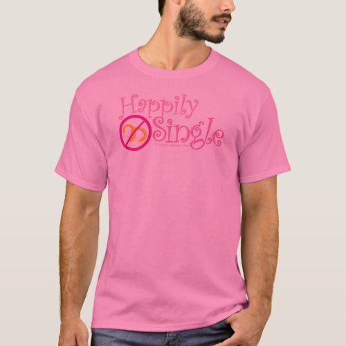 The Happily Single Collection by MDillon Designs T_Shirt