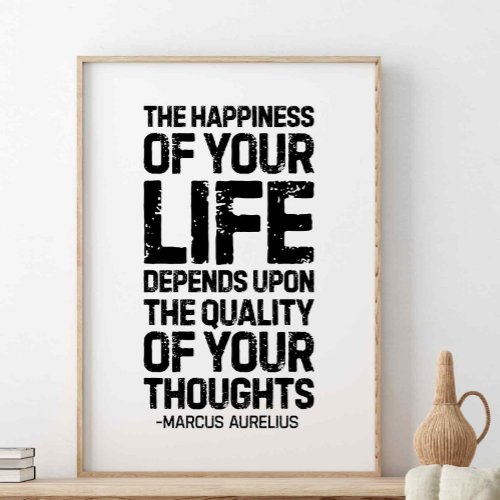 The happiness of your life Marcus Aurelius Poster