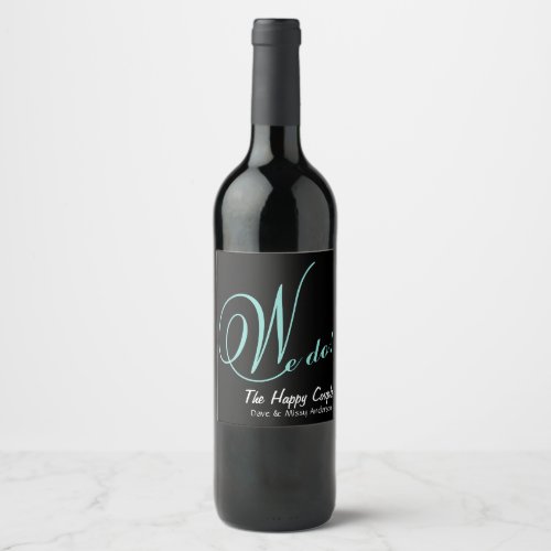 The Happy Couple We DO Shower Bridal Party Wine Label