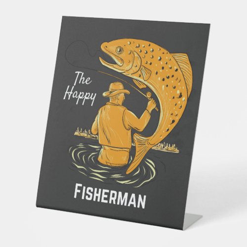 The Happy Fisherman Cool Design For Fishing Lovers Pedestal Sign