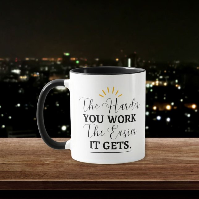 The Harder You Work The Easier it Gets Coffee Mug (Creator Uploaded)