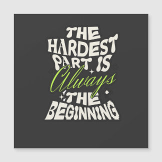 The Hardest Part Is Always the Beginning
