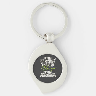 The Hardest Part Is Always the Beginning Keychain