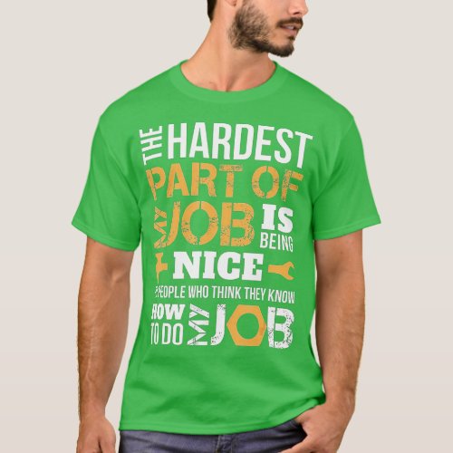 The Hardest Part Of My Job Employed Mechanic Repai T_Shirt