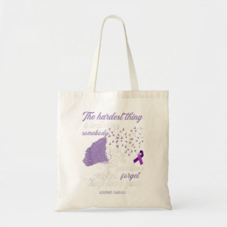 The Hardest Thing Is Watching Somebody Alzheimer's Tote Bag