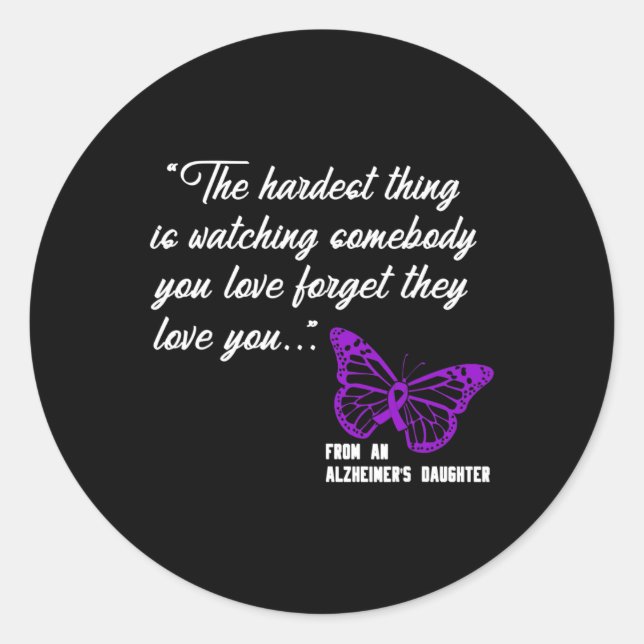 The hardest thing Watching Alzheimer' Daughter Gif Classic Round Sticker (Front)