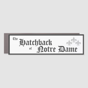 The Hatchback of Notre Dame Car Magnet