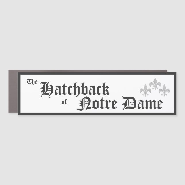 The Hatchback of Notre Dame Car Magnet (Front)