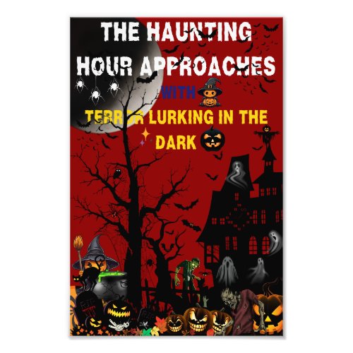 The Haunting Hour Approaches with Terror Lurking  Photo Print