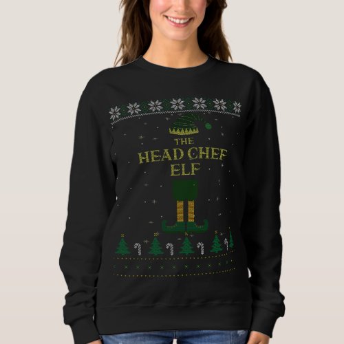 The Head Chef Elf Matching Family Ugly Christmas S Sweatshirt