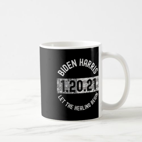 The Healing Begin Biden Harris Inauguration 2021 1 Coffee Mug