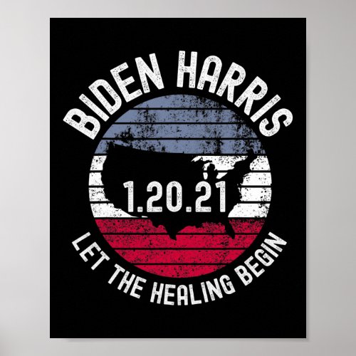 The Healing Begin Biden Harris Inauguration 2021 2 Poster