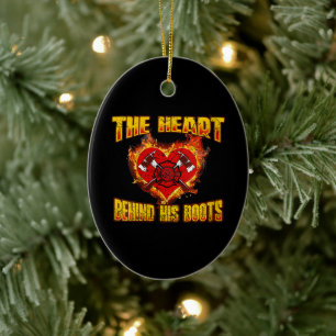 The Heart Behind His Boots   Firefighter Lovers Ceramic Ornament