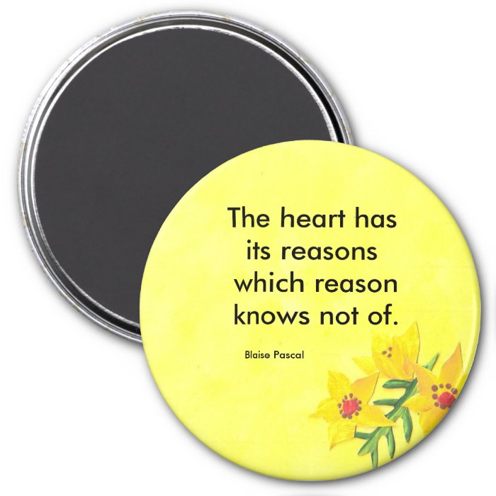 The heart has its reasons fridge magnet