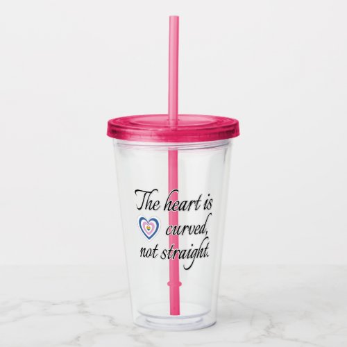 The Heart Is Not Straight Acrylic Tumbler