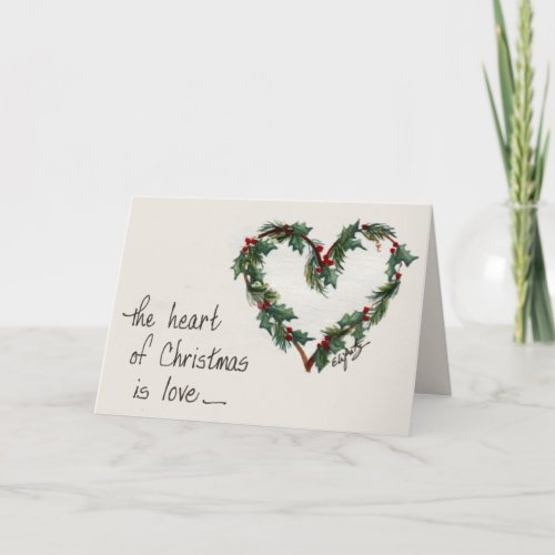 The heart of Christmas is Love Green Heart art   Holiday Card