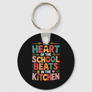 The Heart Of The School Beats In The Kitchen Lunch Keychain