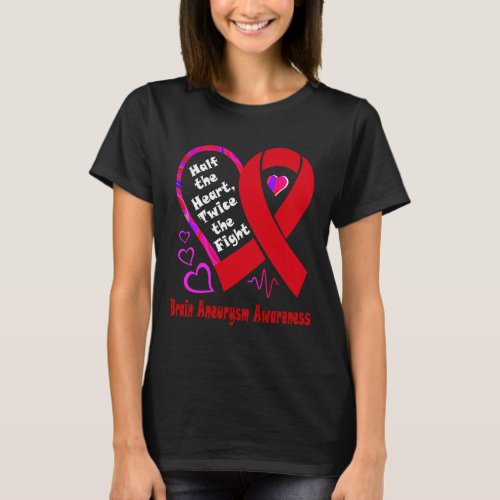 The Heart Twice The Fight Brain Aneurysm Awareness T_Shirt