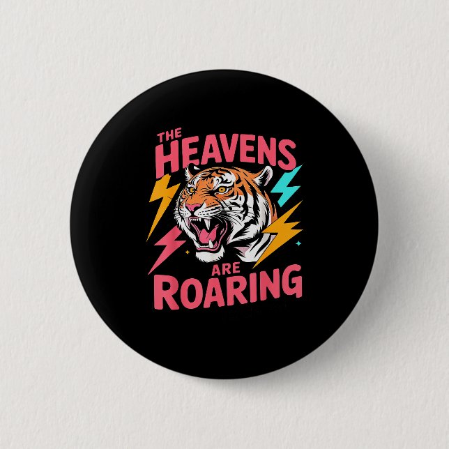 The Heavens Are Roaring Psalm 19_1 Tiger Christian Button (Front)