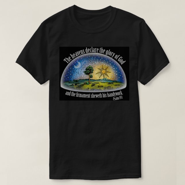 The Heavens declare the glory of God T-Shirt (Design Front)