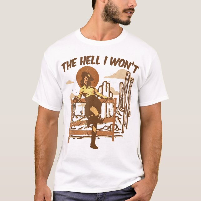 The Hell I Won't Western Shirt,Western Style T-Shirt (Front)