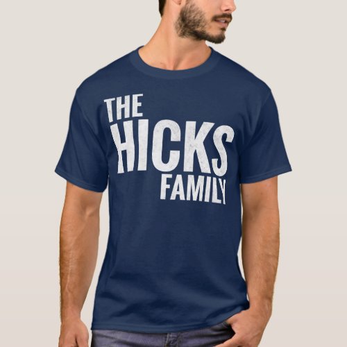The Hicks Family Hicks Surname Hicks Last name 1 T_Shirt