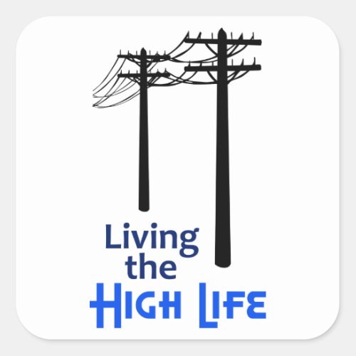 The High Life Square Sticker