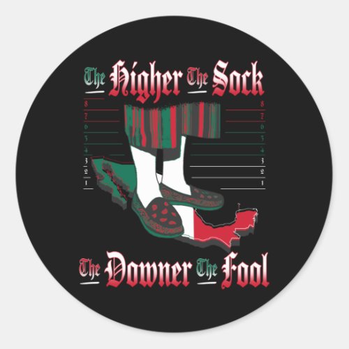 The Higher The Sock The Downer The Fool 2 _ Dark Classic Round Sticker