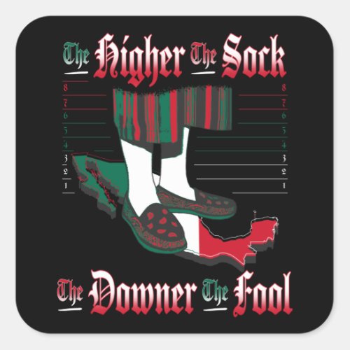 The Higher The Sock The Downer The Fool 2 _ Dark Square Sticker
