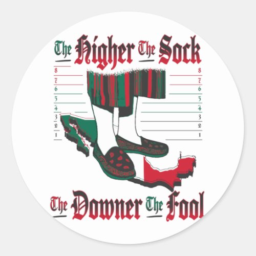 The Higher The Sock The Downer The Fool 2 _ Light Classic Round Sticker