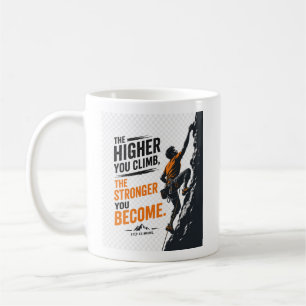 The Higher You Climb Rock Climbing Design  Coffee Mug