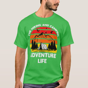 The Hiking And Camping Adventure Life T-Shirt