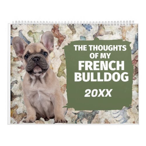 The Hilarious Thoughts of My French Bulldog Calendar