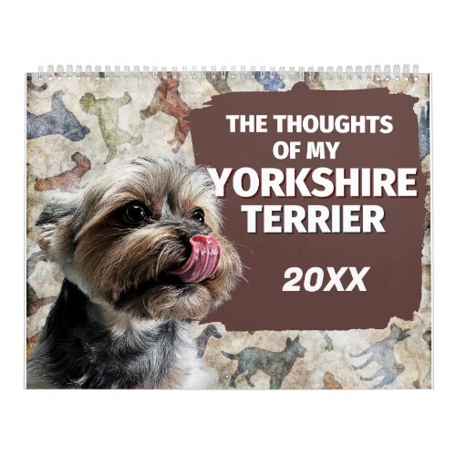 The Hilarious Thoughts of My Yorkshire Terrier Calendar