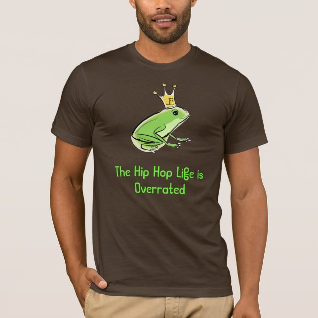 The Hip Hop Life is Overrated T-Shirt (Front)