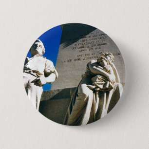 The Historic Ludlow Massacre of April 20, 1914 Pinback Button