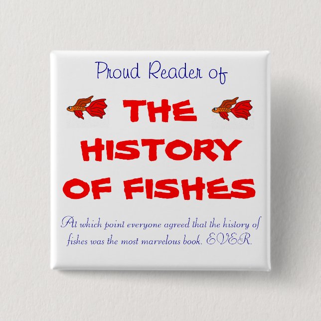 The History of Fishes Button (Front)
