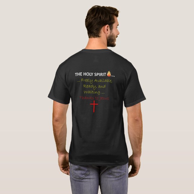 The Holy Spirit Freely Available Ready and Waiting T-Shirt (Back Full)