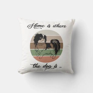 The Home Is Where The Dog Is, Japanese Chin Dog Throw Pillow