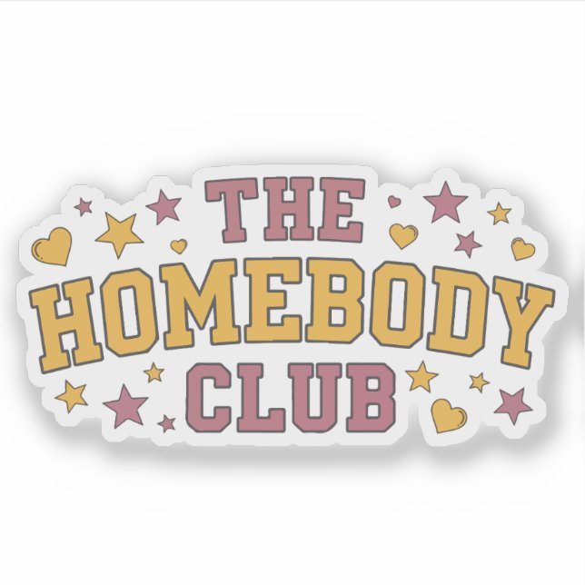 The Homebody Club Sticker (Front)