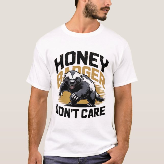 The honey badger doesn't care T-Shirt (Front)