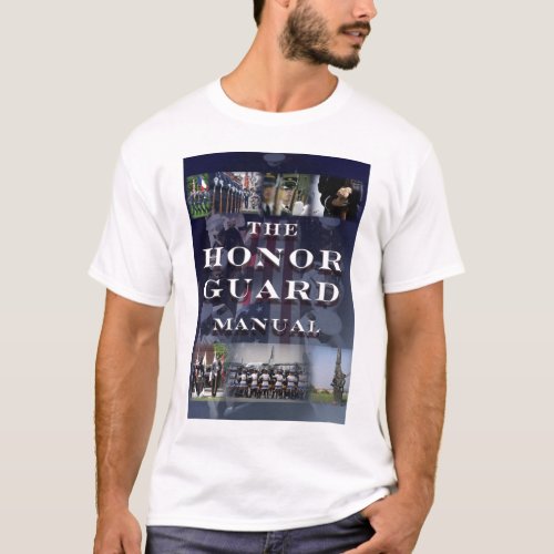 The Honor Guard Manual T T_Shirt