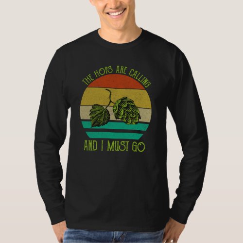 The Hops Are Calling And I Must Go Craft Beer T_Shirt