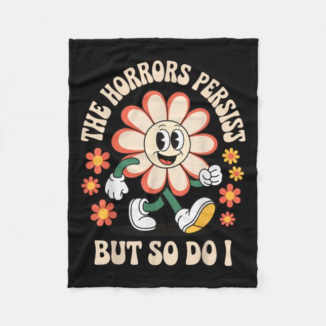 The Horrors Persist But So Do I  Fleece Blanket (Front)