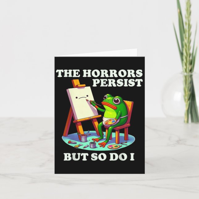 The Horrors Persist But So Do I Frog  Card (Front)