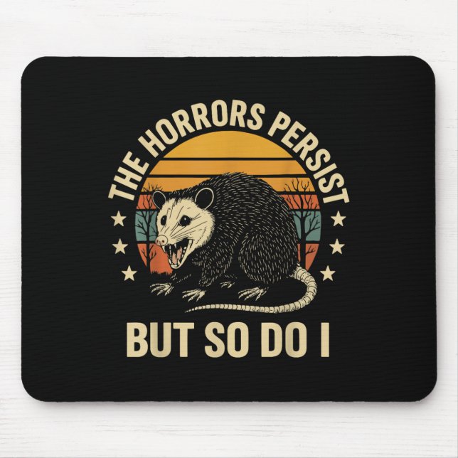 The Horrors Persist But So Do I Ossum  Mouse Pad (Front)